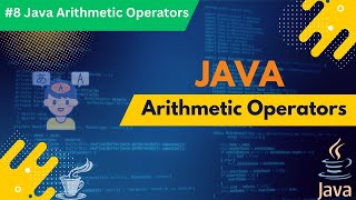 ✅ #8 Java Arithmetic Operators Explained | Master Java Operators for Beginners
