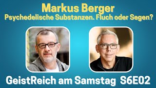 Psychedelische Substanzen. Fluch oder Segen? Mit Markus Berger