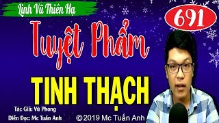 Mc Tuấn Anh - Linh vũ thiên hạ tập 691 - TUYỆT PHẨM TINH THẠCH - Truyện tiên hiệp Cực Hay