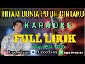 HITAM DUNIAMU PUTIH CINTAKU karaoke  tanpa vokal FULL LIRIK || Versi KN 1400 || By Dj Atex ODT