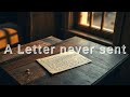 A Letter never sent