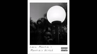 Leroi Mentia - Mentia's Glitch (Prod. Goody Maddok & Chevy Beats) [Official Audio]
