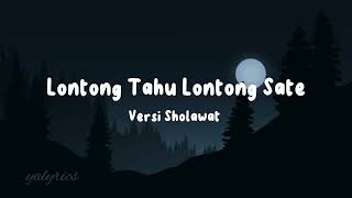 Lirik Lontong Tahu Lontong Sate (Versi Sholawat) - Majelis Sholawat Nurul Anwar