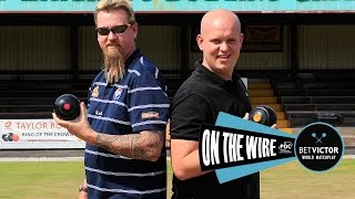 On The Wire | Hilarious Simon Whitlock and Michael van Gerwen swap darts for bowls!