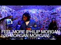 FEEL MORE PHILIP MORGAN b2b MORGAN MORGAN @TheLotRadio  11-02-2024