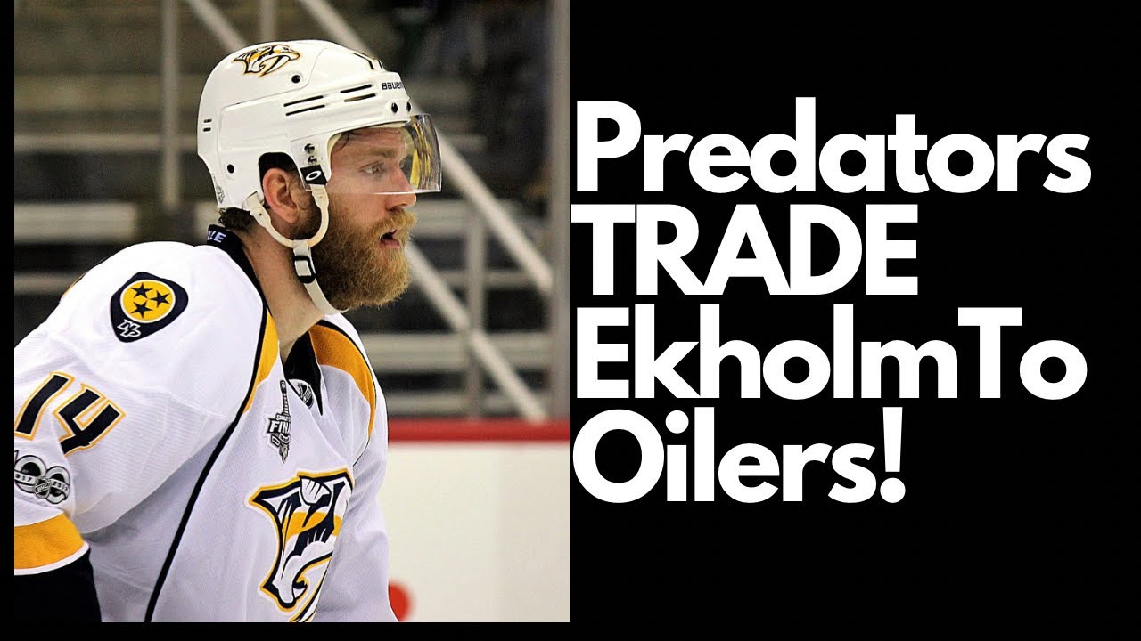 Nashville Predators TRADE Mattias Ekholm To Edmonton Oilers! NHL Trade ...