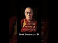 THE ART OF HAPPINESS - Dalai Lama (Summary)