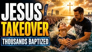 “JESUS TAKEOVER” Thousands Baptized On Florida Beach