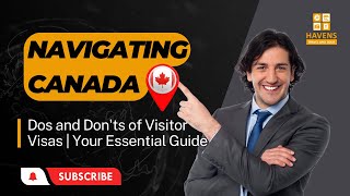 Navigating Canada Dos and Don'ts of Visitor Visas  Your Essential Guide