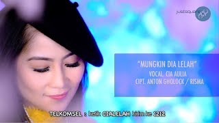 Cia Aulia - Mungkin Dia Lelah  [Official Music Video]