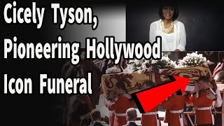 Cicely Tyson, Pioneering Hollywood Icon, Dies at 96, Funeral Video |