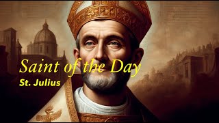 Saint of the Day: St. Julius | April 12, 2024