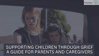 Supporting Children Through Grief