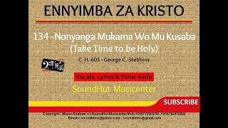 134 Nonyanga Mukama Mu Kusaba - Take time to be holy