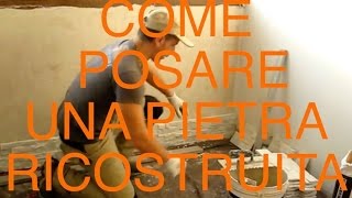 COME POSARE UNA PIETRA RICOSTRUITA VLOG TUTORIAL CASA  3404155827 contattami!