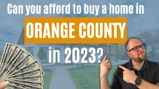 How much does it cost to buy a home in Orange County in 2023?