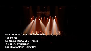 MAYKEL BLANCO Y SU SALSA MAYOR – Mi monte (4K Live @Toulouse Oct 2019)