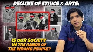 Decline of Ethics \u0026 Arts: Is Our Society in the Hands of the Wrong People?\