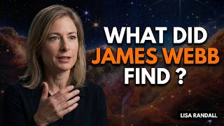 What Did James Webb Find That NASA Won't Explain? | LISA RANDALL
