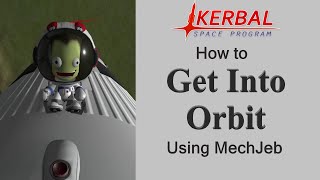 How To Get Into Orbit Using MechJeb