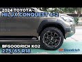 2024 Toyota Hilux Conquest on BFGoodrich Ko2 275x65 r18  @ RNH Tire supply