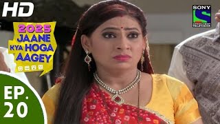 2025 Jaane Kya Hoga Aagey - २०२५ जाने क्या होगा आगे - Episode 20 - 25th September, 2015