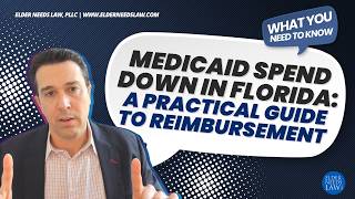 Medicaid Spend Down in Florida: A Practical Guide to Reimbursements // Elder Needs Law