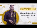 Kwahu Easter 2023: Abrantie Amakye Dede rocks Rock City