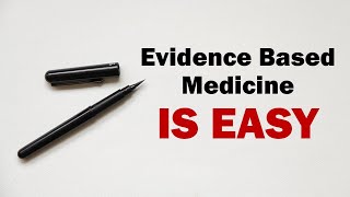 Evidence Based Medicine is Easy (How to read the medical literature)