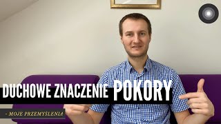 Duchowe znaczenie pokory - moje przemyślenia - Tôma - Droga do Boga