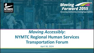 Moving Forward 2055 Topical Forums: NYMTC Regional Human Services Forum