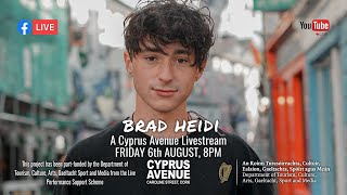 Brad Heidi  - live stream from Cyprus Avenue, Cork