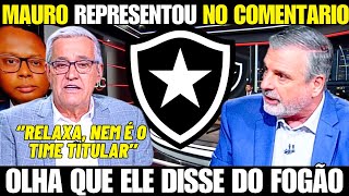 EITA! MAURO REPRESENTOU NO COMENTARIO! OLHA O QUE ELE DISSE DO BOTAFOGO NO PROGRAMA