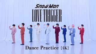 Snow Man「LOVE TRIGGER」Dance Practice