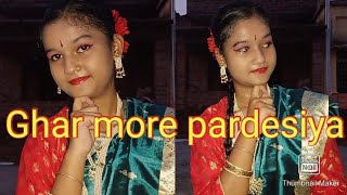 Ghar more pardesiya #Dance.......//by#Monalisha Singha.....//#Ankhi's Video......