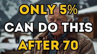 6 Things That Only 5% of People Over 70 Can Do, That's Rare