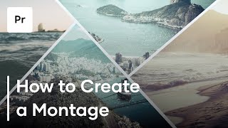 How To Create A Montage | 3 Helpful Tips