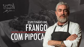 Espetinho de Frango com Pipoca por Alex Atala