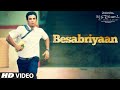 BESABRIYAAN Video Song | M. S. DHONI - THE UNTOLD STORY | Sushant Singh Rajput | Latest Hindi Song