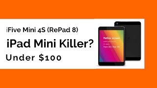 $100 iPad Mini Killer? iFive Mini 4S (RePad 8) Unboxing