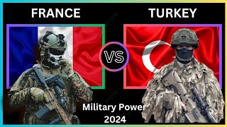 Who is more powerful 💥 France vs Turkey military power in 2024 #militarypower2024 #powercomparison