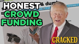 If Crowdfunding Sites Were Honest | Honest Ads