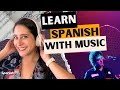 Learn SPANISH with MUSIC: 5 Songs to Improve Your Skills