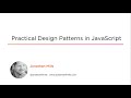 Practical Design Patterns In JavaScript