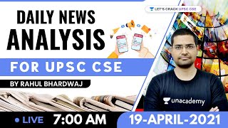 Daily News Analysis | 19-April-2021 | Crack UPSC CSE 2021 | Rahul Bhardwaj