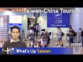 Taiwan-China Tourism, What's Up Taiwan – News at 20:00, February 8, 2024 | TaiwanPlus News