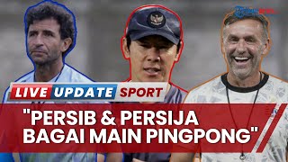 Shin Tae-yong Sebut Persib & Persija Seperti Main Pingpong, Geram Pemain Timnas U-20 Belum Lengkap