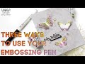 Three Ways to Use The WOW! Embossing Pen