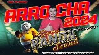 ARROCHA 2024 🐼 PANDA SOUND 2024  fevereiro