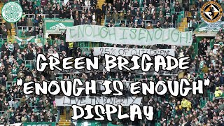 Green Brigade "Enough is Enough" Display -  Celtic 4 - Dundee United 2 - 05 November 2022